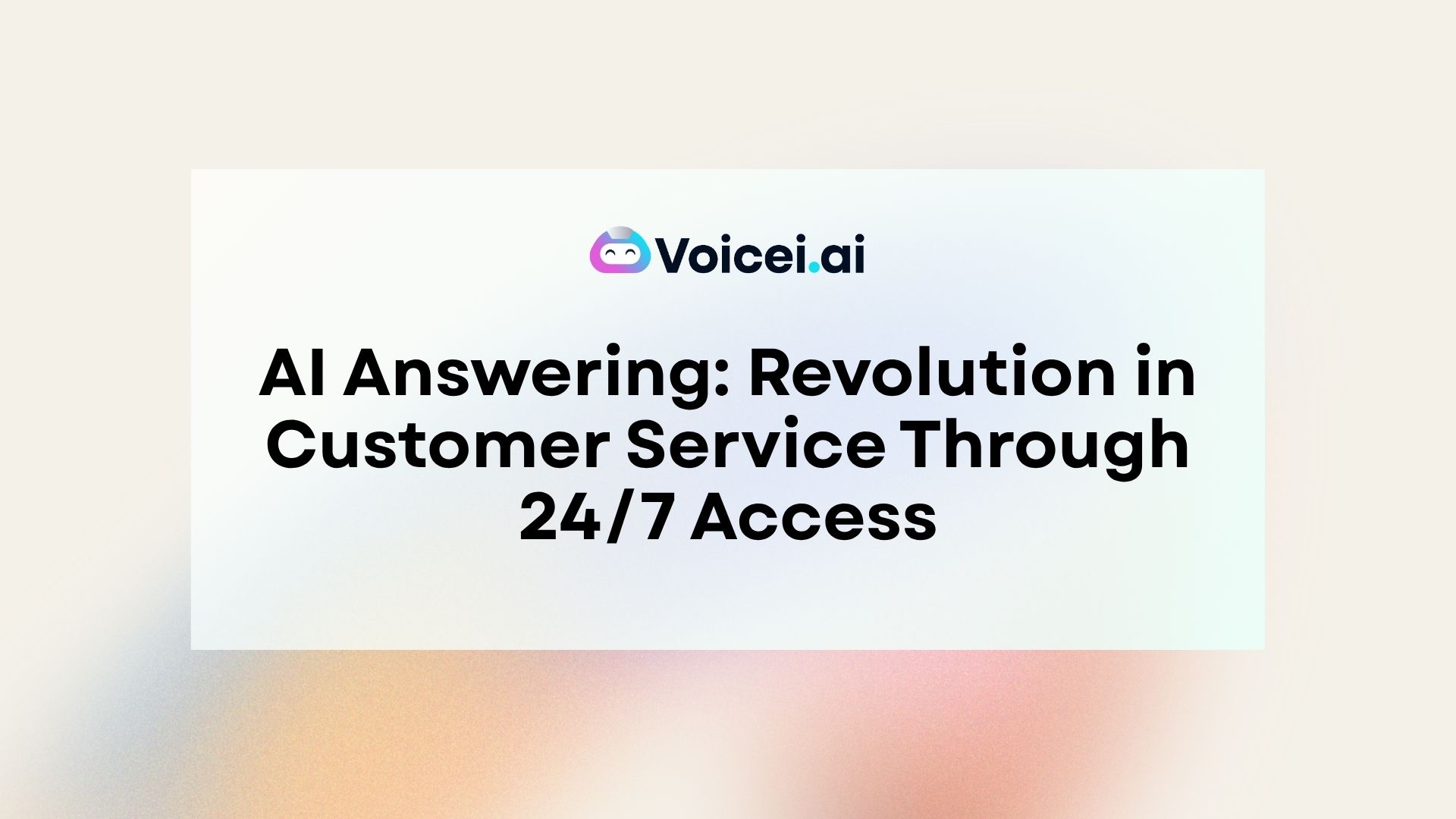 AI Answering: Revolution in Customer Service Through 24/7 Access